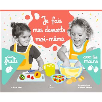 Je fais mes desserts moi - même aux fruits - SMART Babyshop - Milan